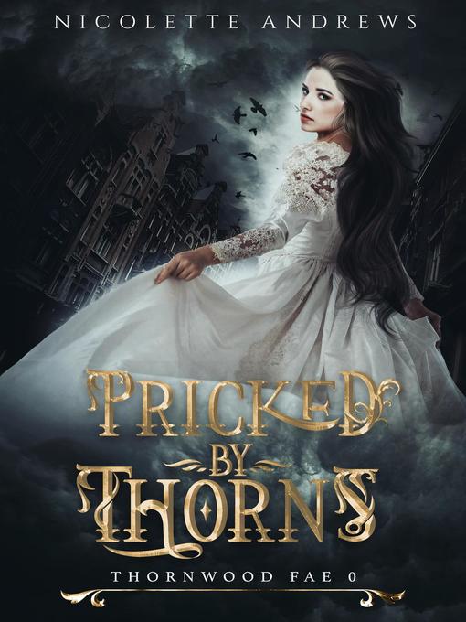 Title details for Pricked by Thorns by nicolette andrews - Available